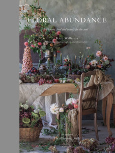 Floral Abundance: Flowers, food and beauty for the soul