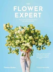 Architecture & Design: The Flower Expert: Ideas and inspiration for a life with flowers