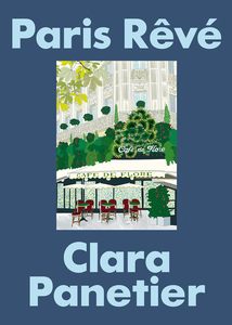 Art: Paris Rêvé: An Illustrated Journey through the City of Light