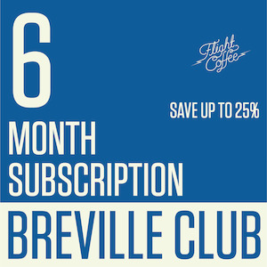 Breville Club: Breville 6 Month Club
