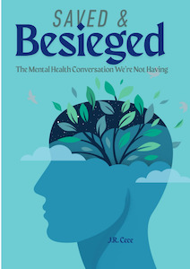 Books: Saved & Besieged: The Mental Health Conversation We’re Not Having *Mental Health Course Participant Book*