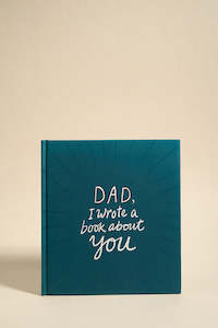 Fathers Day: Dad I Wrote A Book About You
