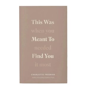 This Was Meant To Find You (When You Needed It Most)