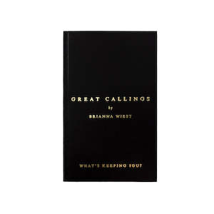 Great Callings by Brianna Wiest — Creative Living & Purposeful Growth