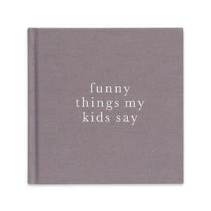 Gift Ideas For The Homebody: Funny Things My Kids Say – Quote Journal by Write To Me (Grey Linen Cover)