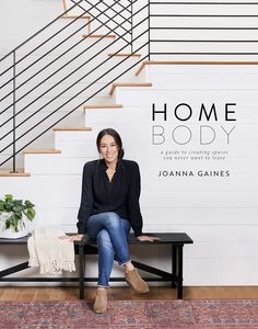 Homebody by Joanna Gaines | Create Spaces You Never Leave