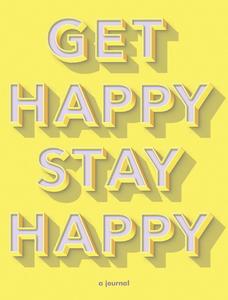 Get Happy, Stay Happy Journal | Chronicle Books Guided Journal