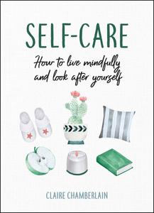 Gift Ideas For The Bookworm: Self-Care by Claire Chamberlain | Mindful Living Gift Book