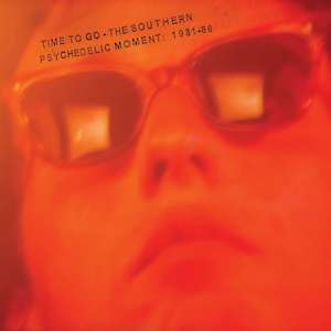 FN514 Various - Time To Go - The Southern Psychedelic Moment: 1981-86 (2012)