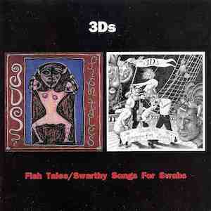 FN188 3Ds - Fish Tales / Swarthy Songs For Swabs (1991)