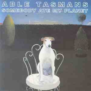 Able Tasmans: FN233 Able Tasmans - Somebody Ate My Planet (1992)