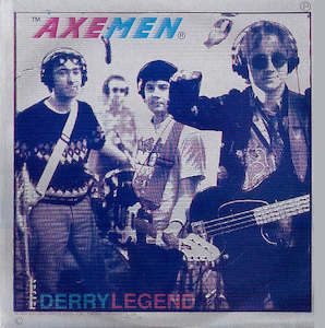 Axemen Band Nz: FN120 Axemen - Derry Legend (1989)