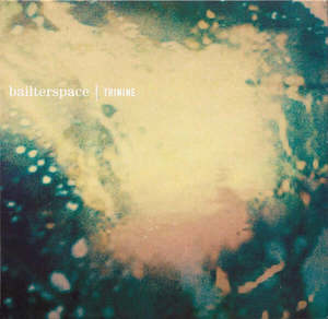 Bailter Space: Bailter Space - Trinine