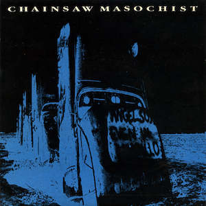 FN182 Chainsaw Masochist - Thrashing Around ‎(1991)