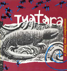 FN045 Various - Tuatara - A Flying Nun Compilation (1985)
