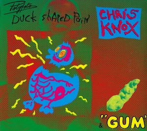 FN249 Chris Knox - Polyfoto Duck Shaped Pain & "Gum" (1993)