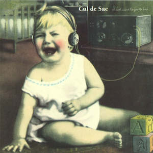 Cul De Sac: FN330 Cul de Sac - I Don't Want To Go To Bed (1995)