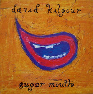 David Kilgour - Sugar Mouth