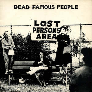 Dead Famous People: FN073 Dead Famous People - Lost Persons Area (1986)