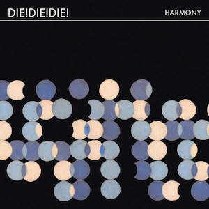 Die Die Die Band: Die Die Die - Harmony