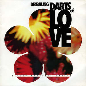 FN197 Dribbling Darts Of Love - Florid Dabblers Voting ‎(1991)
