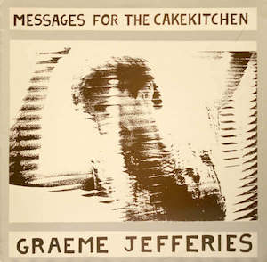 Graeme Jefferies - Messages For The Cakekitchen