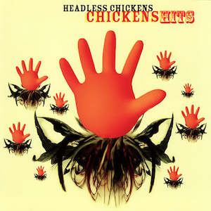 Headless Chickens: FN467 Headless Chickens - ChickensHits ‎(2002)