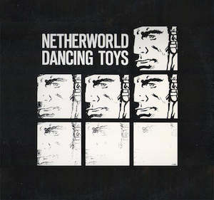 NDT 002 Netherworld Dancing Toys - The Trusted Ones (1983)
