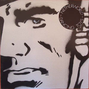 NDT 001 Netherworld Dancing Toys - Netherworld Dancing Toys (1983)