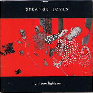 The Strangeloves: FN186 Strange Loves - Turn Your Lights On (1991)