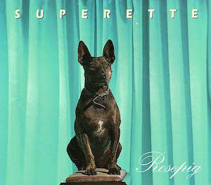 Superette: FN326 Superette - Rosepig (1994)