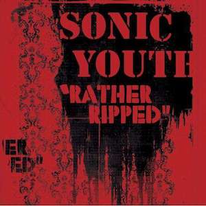 Sonic Youth: Sonic Youth - Rather Ripped