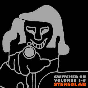 Stereolab 1: Stereolab - Switched On Volumes 1-5