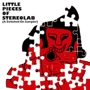 Stereolab - Little Pieces of Stereolab [A Switched On Sampler]