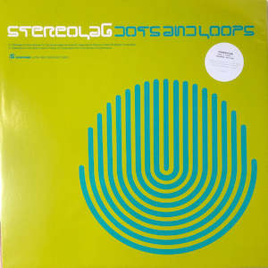 Stereolab – Dots and Loops