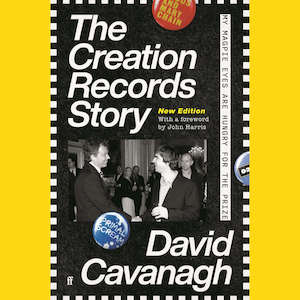 David Cavanagh - The Creation Records Story