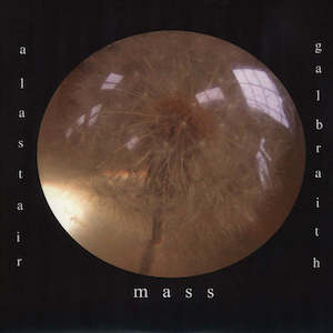 Alastair Galbraith: Alastair Galbraith - Mass