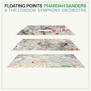 Floating Points: Floating Points, Pharoah Sanders & The London Symphony Orchestra – Promises
