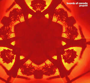 Boards of Canada - Geogaddi