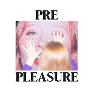 Julia Jacklin - Pre-Pleasure