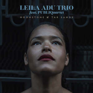 Leila Adu Trio - Moonstone & Tar Sounds