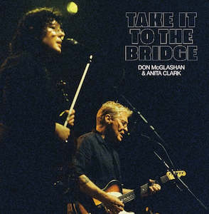 Don McGlashan & Anita Clark - Take It to the Bridge (Live)