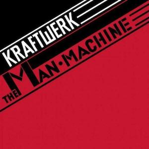 Kraftwerk: Kraftwerk – The Man•Machine