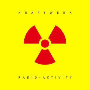 Kraftwerk: Kraftwerk - Radio-Activity