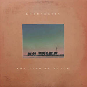 Khruangbin Band: Khruangbin - Con Todo El Mundo