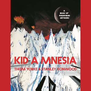 Radiohead: Thom Yorke & Stanley Donwood - Kid A Mnesia: A Book of Radiohead Artwork