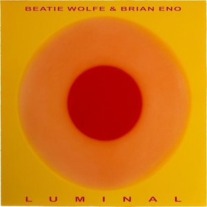 Ambient: Brian Eno, Beatie Wolfe - Luminal