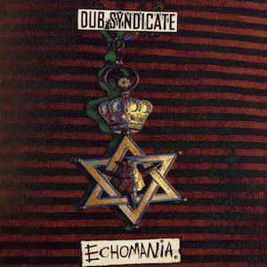 Reggae Roots: Dub Syndicate - Echomania