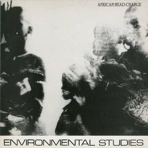 Reggae Roots: African Head Charge - Environmental Studies
