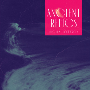 Ancient Relics (Vinyl LP)